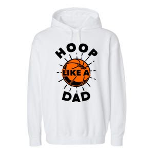 Basketball Hoop Like A Dad Garment-Dyed Fleece Hoodie