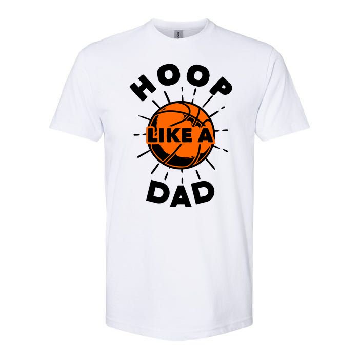 Basketball Hoop Like A Dad Softstyle CVC T-Shirt