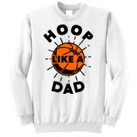 Basketball Hoop Like A Dad Sweatshirt