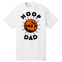 Basketball Hoop Like A Dad Tall T-Shirt