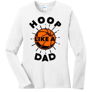 Basketball Hoop Like A Dad Ladies Long Sleeve Shirt