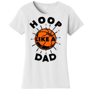 Basketball Hoop Like A Dad Women's T-Shirt