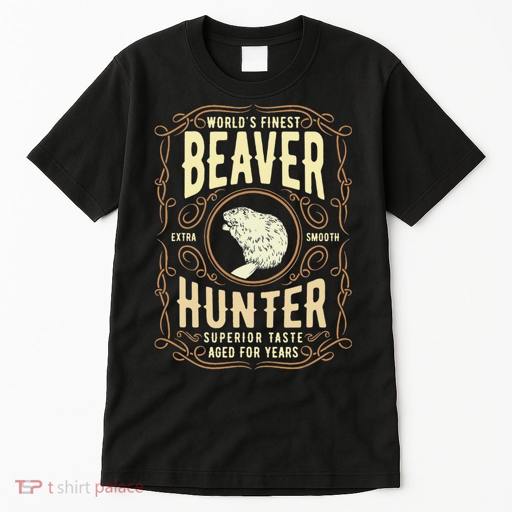 Beaver Hunting Label Worlds Finest Beaver Hunter Tall T-Shirt