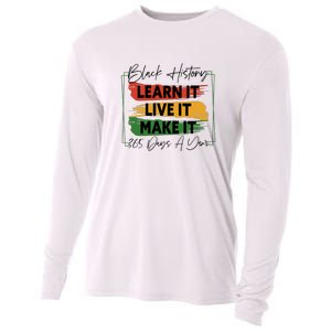 Black History Learn It Live It Make It 365 Days A Year Cooling Performance Long Sleeve Crew