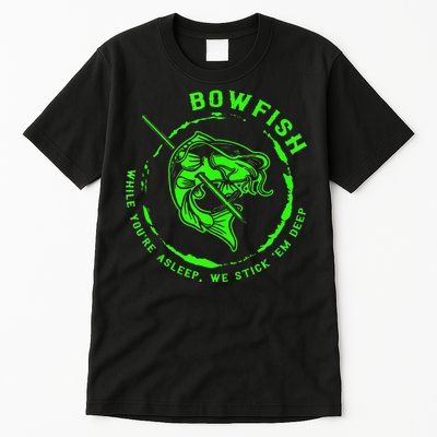 Bowfishing Hunting Lovers Funny Tall T-Shirt