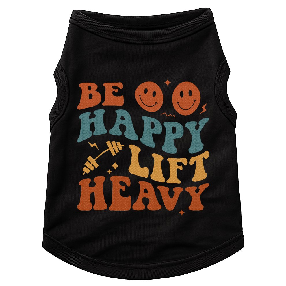 Be Happy Lift Heavy Doggie Tank