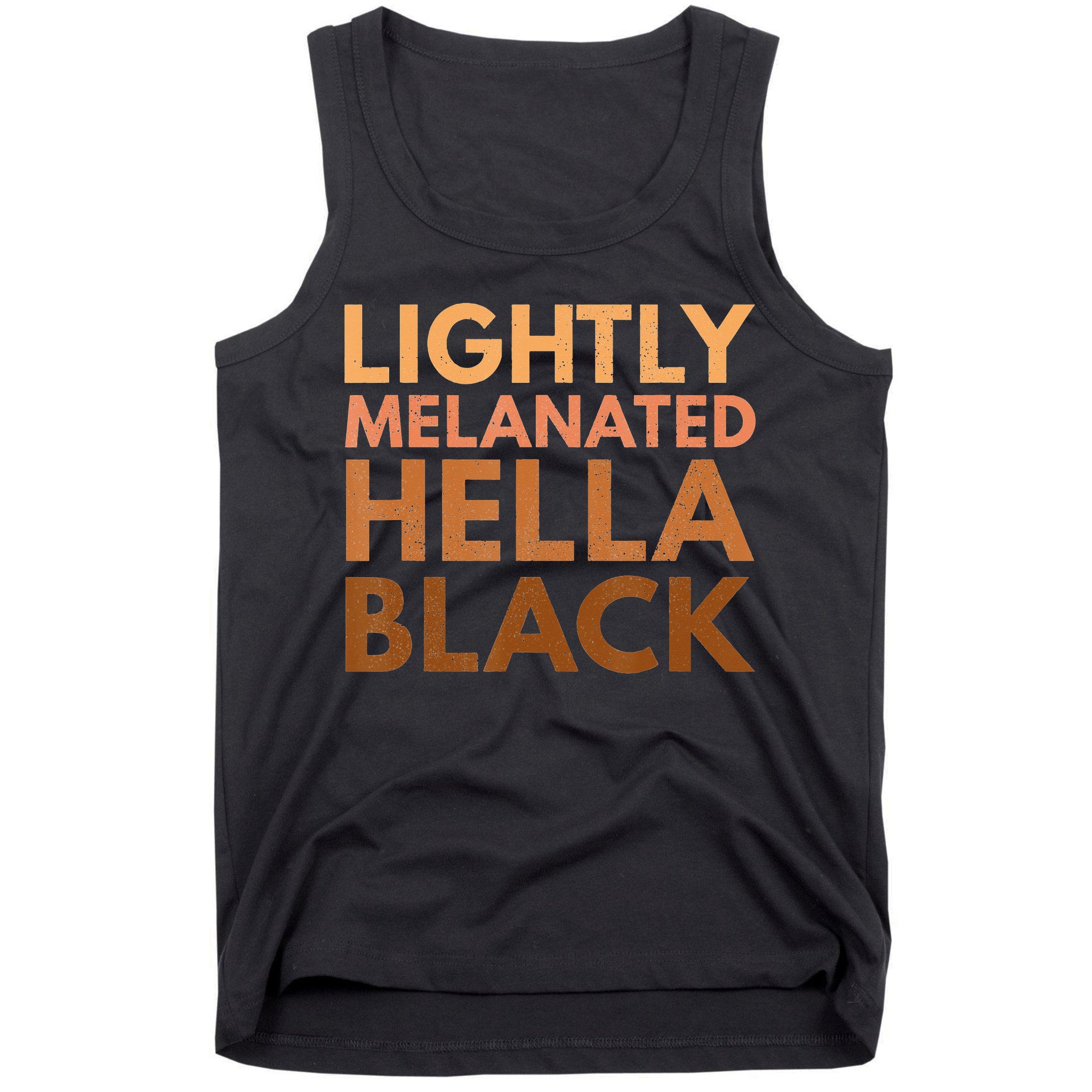 Black History Lightly Melanated Hella Black Pride Tank Top