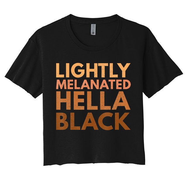 Black History Lightly Melanated Hella Black Pride Crop Top