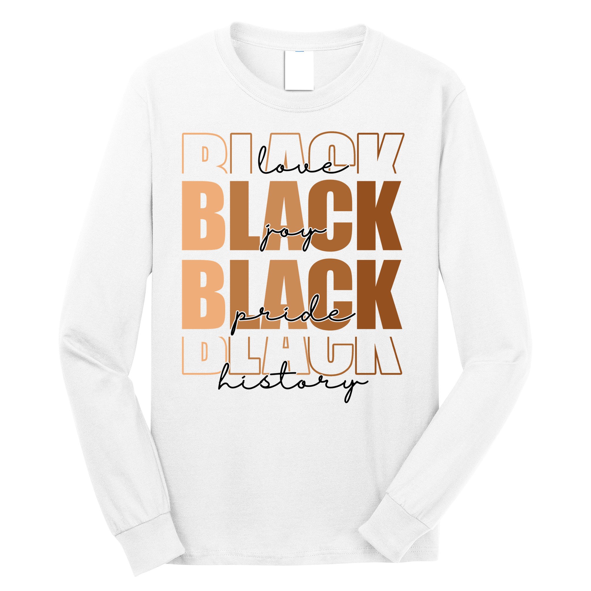 Black History Love Pride Month Melanin Long Sleeve Shirt