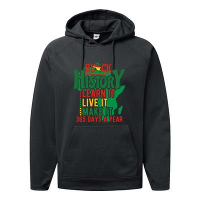 Black History Learn It Live It Make It 365 Days A Year Black History Month Gift Performance Fleece Hoodie