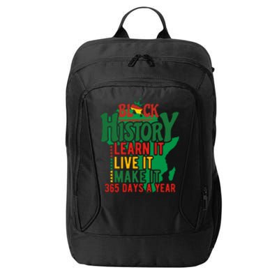 Black History Learn It Live It Make It 365 Days A Year Black History Month Gift City Backpack