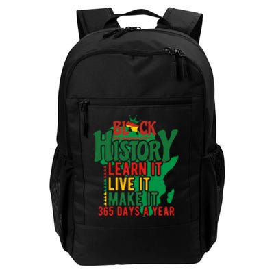 Black History Learn It Live It Make It 365 Days A Year Black History Month Gift Daily Commute Backpack