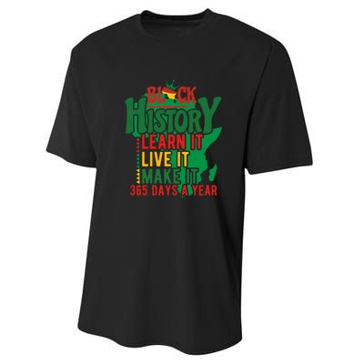 Black History Learn It Live It Make It 365 Days A Year Black History Month Gift Performance Sprint T-Shirt