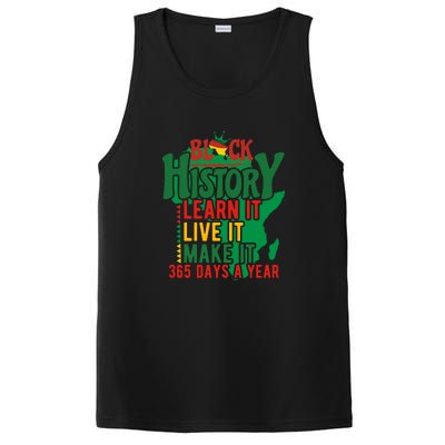 Black History Learn It Live It Make It 365 Days A Year Black History Month Gift PosiCharge Competitor Tank