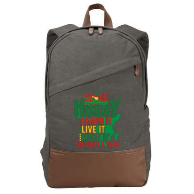 Black History Learn It Live It Make It 365 Days A Year Black History Month Gift Cotton Canvas Backpack