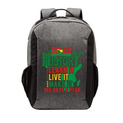 Black History Learn It Live It Make It 365 Days A Year Black History Month Gift Vector Backpack