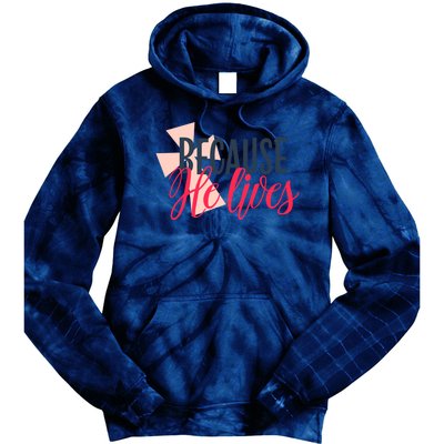 Because He Lives Jesus Cross Tie Dye Hoodie