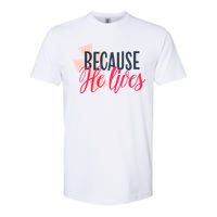 Because He Lives Jesus Cross Softstyle CVC T-Shirt