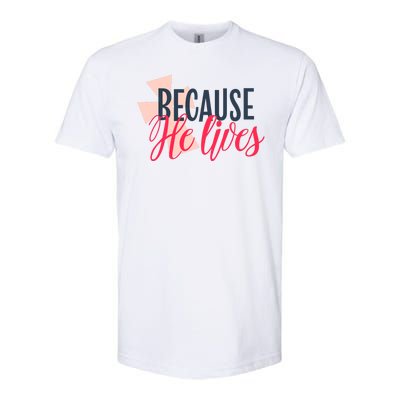 Because He Lives Jesus Cross Softstyle® CVC T-Shirt