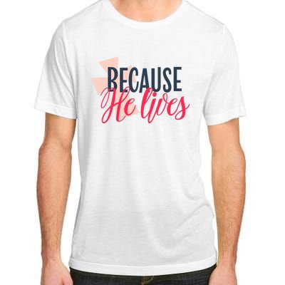 Because He Lives Jesus Cross Adult ChromaSoft Performance T-Shirt