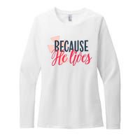 Because He Lives Jesus Cross Womens CVC Long Sleeve Shirt