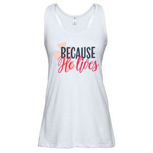 Because He Lives Jesus Cross Ladies Essential Flowy Tank