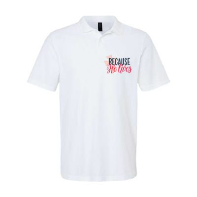 Because He Lives Jesus Cross Softstyle Adult Sport Polo