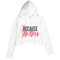 Because He Lives Jesus Cross Crop Fleece Hoodie