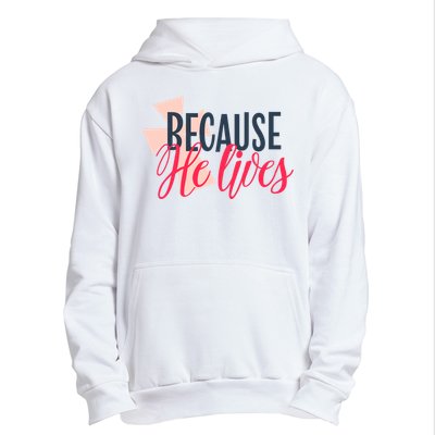 Because He Lives Jesus Cross Urban Pullover Hoodie