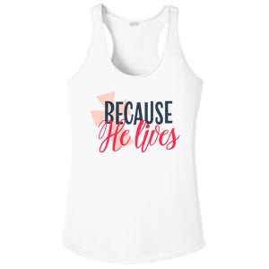 Because He Lives Jesus Cross Ladies PosiCharge Competitor Racerback Tank