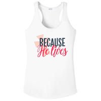 Because He Lives Jesus Cross Ladies PosiCharge Competitor Racerback Tank