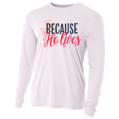 Because He Lives Jesus Cross Cooling Performance Long Sleeve Crew