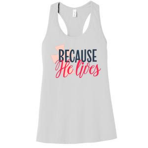 Because He Lives Jesus Cross Women's Racerback Tank