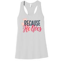 Because He Lives Jesus Cross Women's Racerback Tank