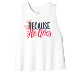 Because He Lives Jesus Cross Women's Racerback Cropped Tank