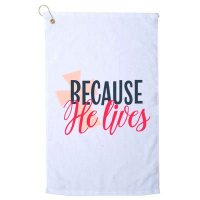 Because He Lives Jesus Cross Golf Towel