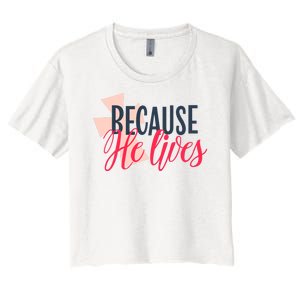 Because He Lives Jesus Cross Women's Crop Top Tee