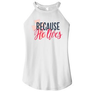 Because He Lives Jesus Cross Women's Perfect Tri Rocker Tank