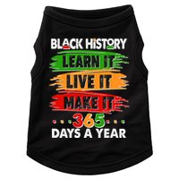 Black History Learn Live Make It 365 Days A Year Doggie Tank