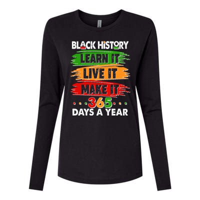 Black History Learn Live Make It 365 Days A Year Womens Cotton Relaxed Long Sleeve T-Shirt