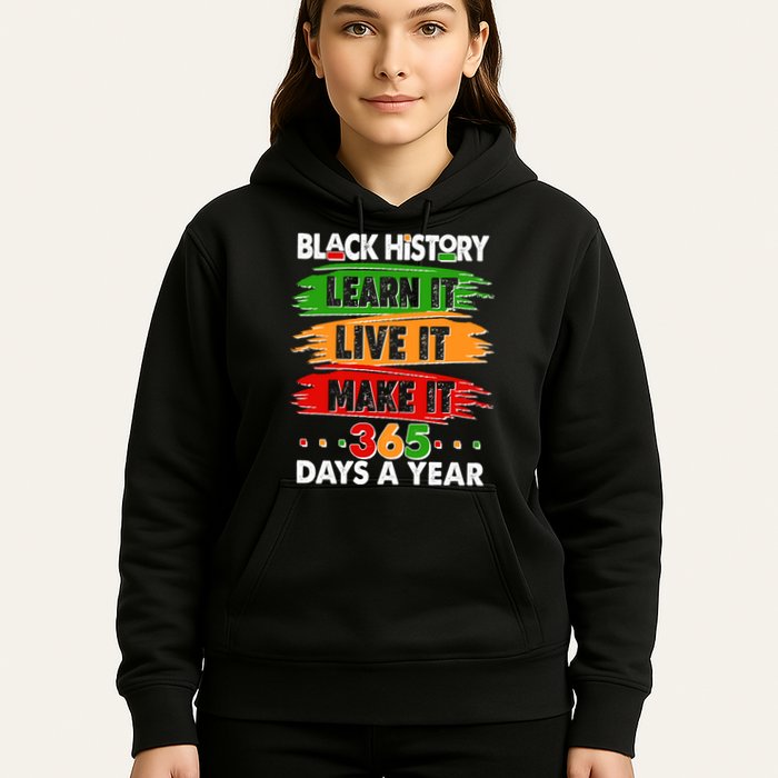 Black History Learn Live Make It 365 Days A Year Hoodie