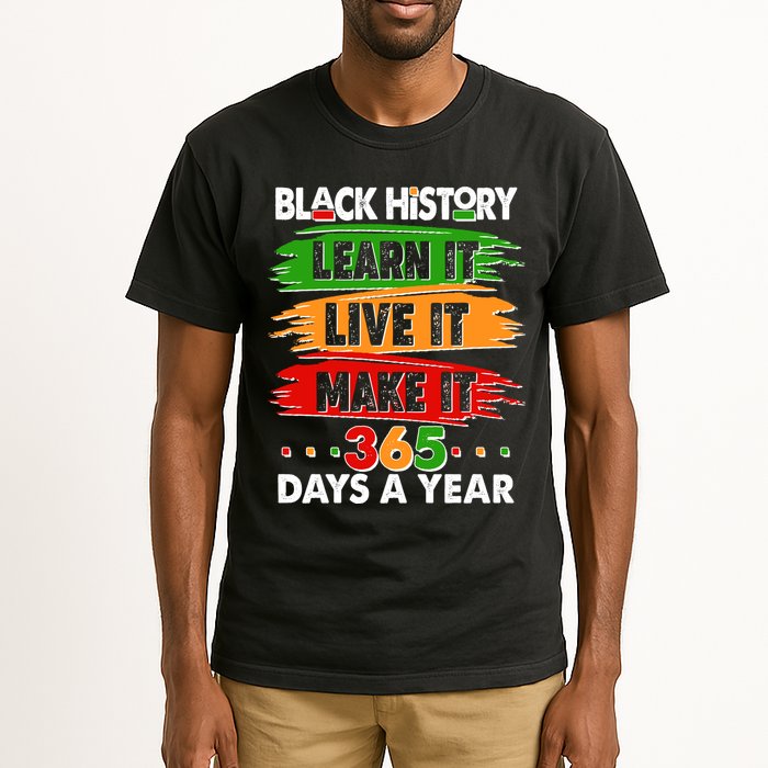 Black History Learn Live Make It 365 Days A Year Tall T-Shirt