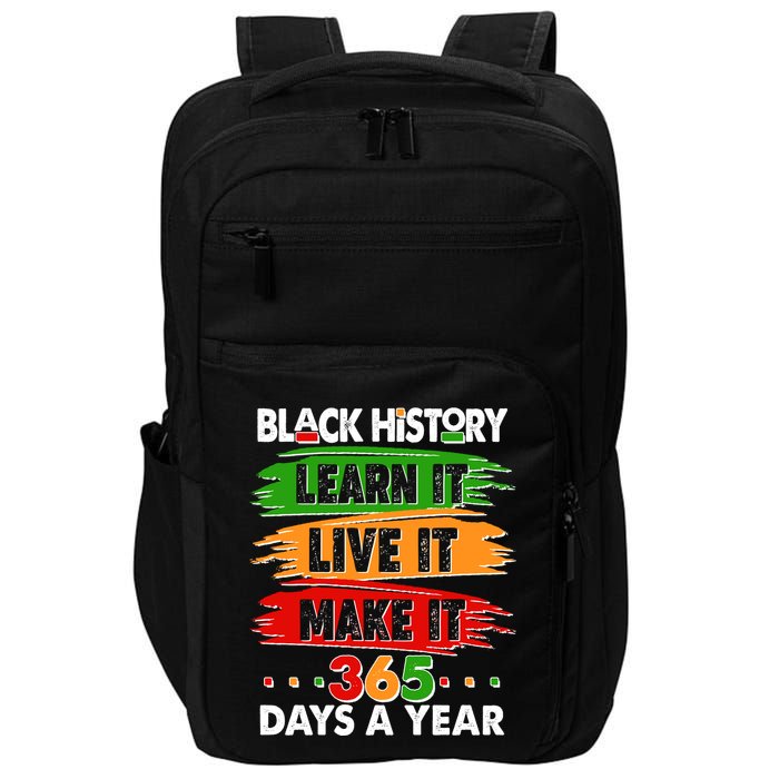 Black History Learn Live Make It 365 Days A Year Impact Tech Backpack