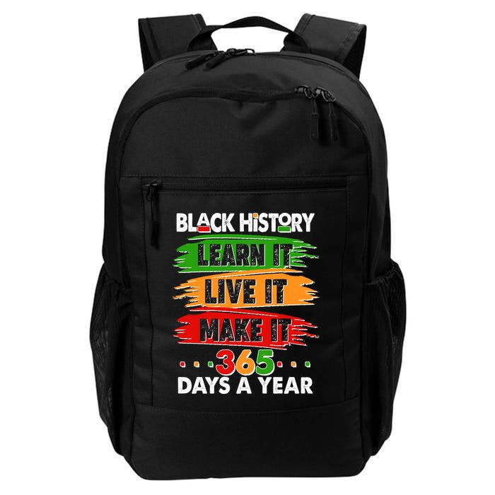 Black History Learn Live Make It 365 Days A Year Backpack