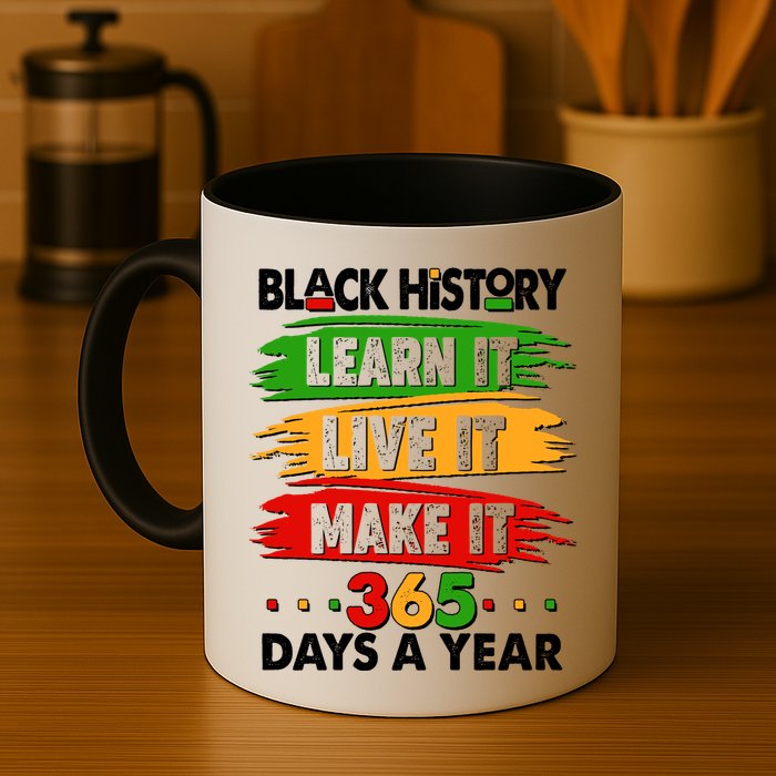 Black History Learn Live Make It 365 Days A Year Mug