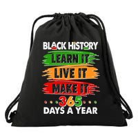 Black History Learn Live Make It 365 Days A Year Drawstring Bag