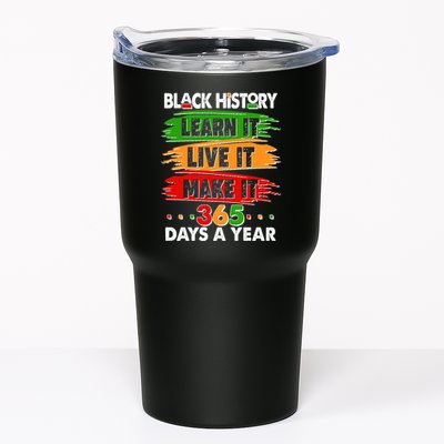 Black History Learn Live Make It 365 Days A Year Tumbler