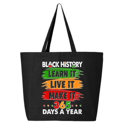 Black History Learn Live Make It 365 Days A Year 25L Jumbo Tote