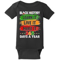 Black History Learn Live Make It 365 Days A Year Baby Bodysuit