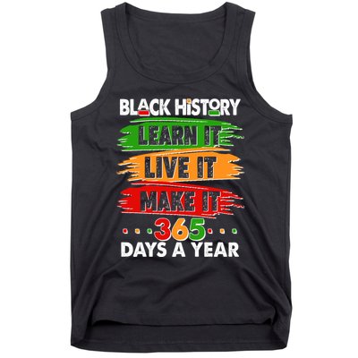 Black History Learn Live Make It 365 Days A Year Tank Top